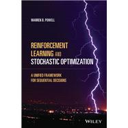 Reinforcement Learning and Stochastic Optimization: A Unified Framework for Sequential Decisions