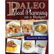 Paleo Meal Planning on a Budget: Healthy and Fun Recipes That Kids Can Make