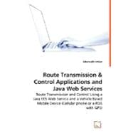 Route Transmissions and Control Applications and Java Web Services