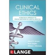 Clinical Ethics, 8th Edition A Practical Approach to Ethical Decisions in Clinical Medicine, 8E