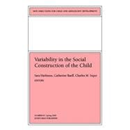 Variability in the Social Construction of the Child New Directions for Child and Adolescent Development, Number 87