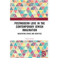 Postmodern Love in the Contemporary Jewish Imagination