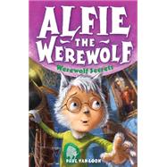 Alfie the Werewolf: 6: Werewolf Secrets
