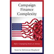 Campaign Finance Complexity Before Campaigning Retain an Attorney