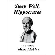 Sleep Well, Hippocrates