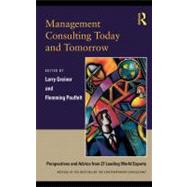 Management Consulting Today and Tomorrow : Perspectives and Advice from 27 Leading World Experts