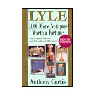 Lyle: 1001 More Antiques Worth a Fortune