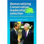 Democratising Conservative Leadership Selection From Grey Suits to Grass Roots