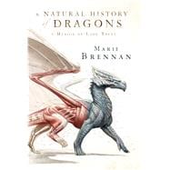 A Natural History of Dragons A Memoir by Lady Trent