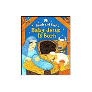 Baby Jesus Is Born: Touch And Feel