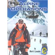 Alpine Operations Vol. 8 : A Guide to Cold Weather and Mountain Operations