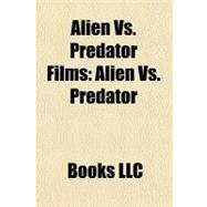 Alien vs. Predator Films : Alien vs. Predator