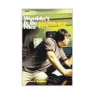 Wouldn't It Be Nice : Brian Wilson and the Making of the Beach Boys' Pet Sounds
