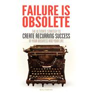 Failure Is Obsolete