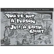 You're Not a Person - Just a Birth Chart: The Astrological Cartoon Humour of Paul F. Newman