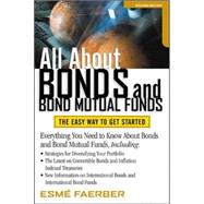 All about Bonds and Bond Mutual Funds : The Easy Way to Get Started