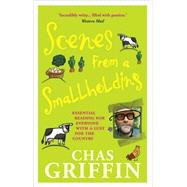 Scenes From a Smallholding Essential Reading for Everyone With a Lust for the Country