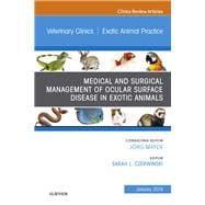Medical and Surgical Management of Ocular Surface Disease in Exotic Animals, an Issue of Veterinary Clinics of North America