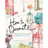 How to Decorate An Inspiring and Practical Handbook