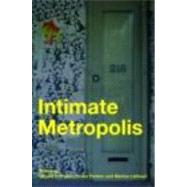 Intimate Metropolis: Urban Subjects in the Modern City
