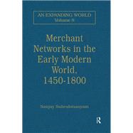 Merchant Networks in the Early Modern World, 1450û1800