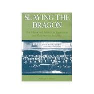 Slaying the Dragon : The History of Addiction Treatment and Recovery in America
