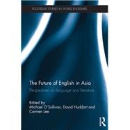 The Future of English in Asia: Perspectives on language and literature