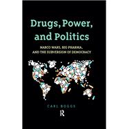 Drugs, Power, and Politics