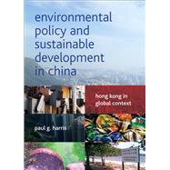 Environmental Policy and Sustainable Development in China