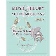 Music Theory for Young Musicians in the Style of Russian School of Piano Playing