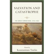 Salvation and Catastrophe The Greek-Turkish War, 1919–1922