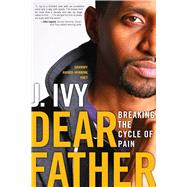 Dear Father Breaking the Cycle of Pain