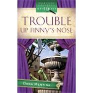 Trouble Up Finny's Nose: A Finny's Nose Mystery