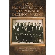 From Problem-Solving to Responsible Decision-Making