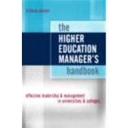 The Higher Education Manager's Handbook: Effective Leadership and Management in Colleges and Universities