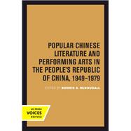 Popular Chinese Literature and Performing Arts in the People's Republic of China, 1949-1979