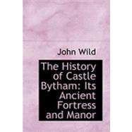 The History of Castle Bytham: Its Ancient Fortress and Manor