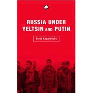 Russia Under Yeltsin And Putin Neo-Liberal Autocracy
