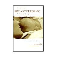 Amy Spangler's Breastfeeding : A Parent's Guide