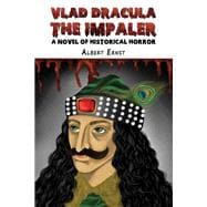 Vlad Dracula : The Impaler