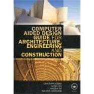 Computer Aided Design Guide for Architecture, Engineering and Construction