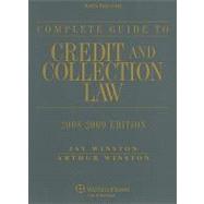 Complete Guide to Credit and Collection Law 2008-2009
