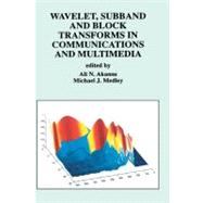 Wavelet, Subband, and Block Transforms in Communications and Multimedia