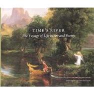 Time's River : The Voyage of Life in Art and Poetry