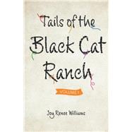 Tails of the Black Cat Ranch Volume One