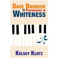 Dave Brubeck and the Performance of Whiteness