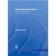 High Stakes Education: Inequality, Globalization, and Urban School Reform