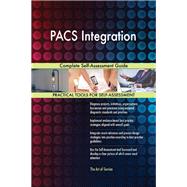 PACS Integration Complete Self-Assessment Guide
