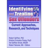 Identifying and Treating Sex Offenders: Current Approaches, Research, and Techniques