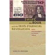Swift, the Book, and the Irish Financial Revolution : Satire and Sovereignty in Colonial Ireland